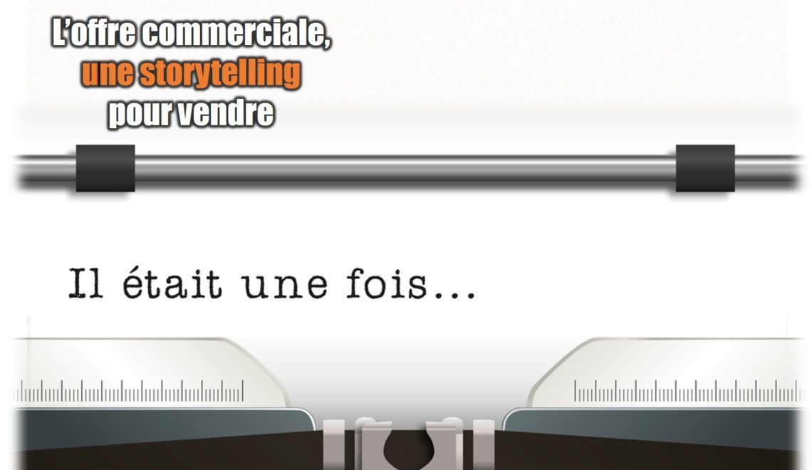 offre commerciale, une storytelling